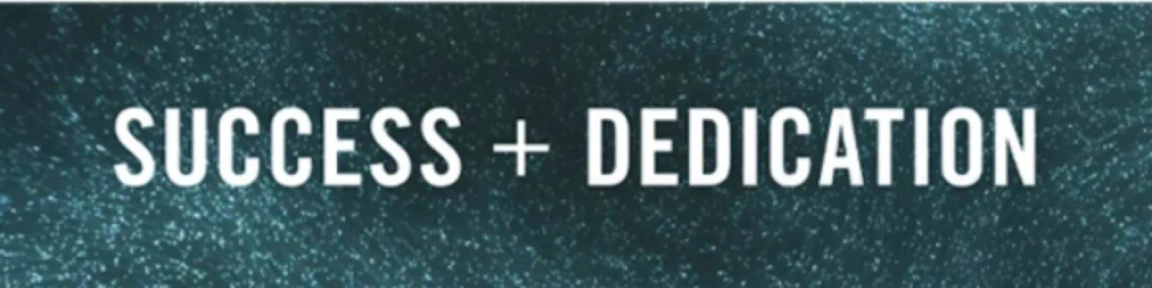 Success + Dedication